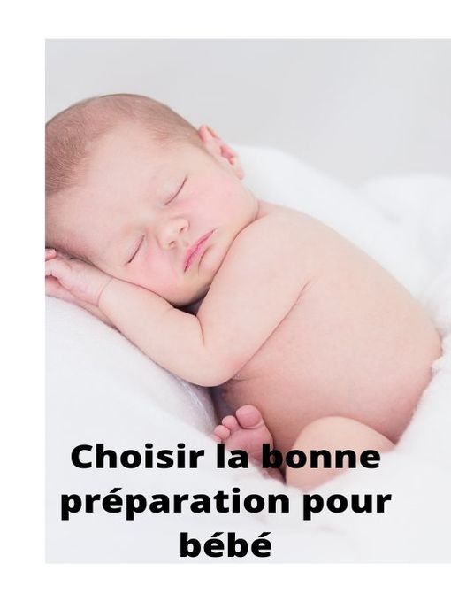 Title details for Choisir la bonne préparation pour bébé by JONATHAN DESMIS - Available